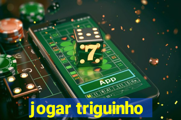 jogar triguinho